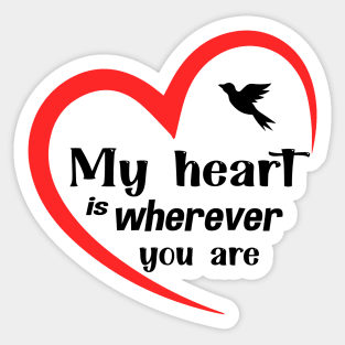 My Heart Is Wherever You Are Perfect Gift For Your Lover Sticker